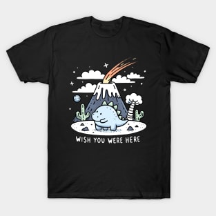 Humorous Dino - Wish you were here - Apocalytic Dinosaur Humor T-Shirt
